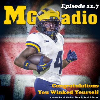 MGoRadio 11.7: Congratulations You Winked Yourself