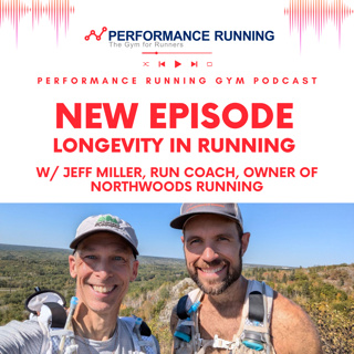 Longevity in Running w/ Coach Jeff Miller