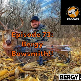 Episode 73: Bergy Bowsmith!!!
