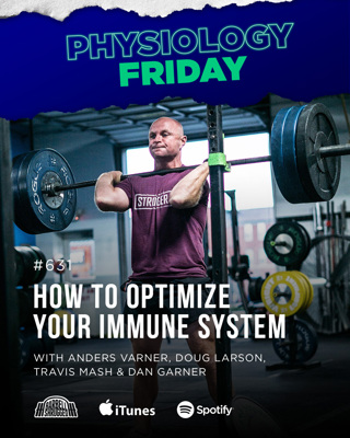 Physiology Friday:  [Immune System] Why Optimal Nutrition Starts with the Immune System w/ Anders Varner, Doug Larson, Coach Travis Mash and Dan Garner