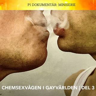 Chemsexvågen i gayvärlden – Fantasin och verkligheten | Del 3/3