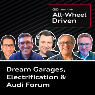 Audi Forum, Q6 & SQ6 e-tron, & Dream Garages