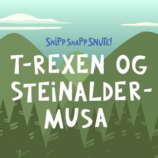 T-Rexen og Steinaldermusa