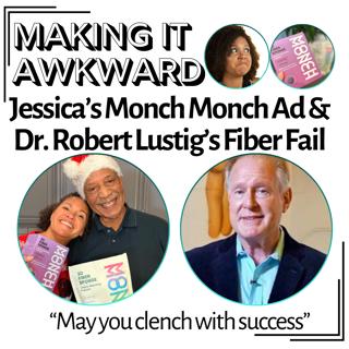 Jessica's Monch Monch Ad & Dr. Robert Lustig's Fiber Fail