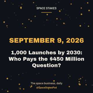 1,000 Launches by 2030: Who Pays the $450 Million Question? — September 9, 2026