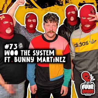 #73 - Woo The System Ft. Bunny Martinez