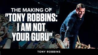 The Making of "Tony Robbins: I Am Not Your Guru"| Tony Robbins Podcast