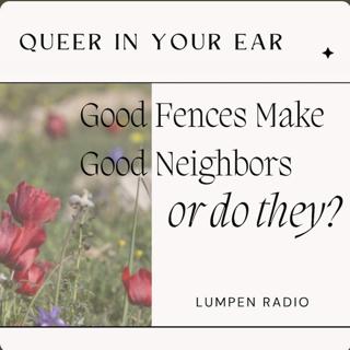 Good Fences Make Good Neighbors -- or do they? • Ep 7 • Caste