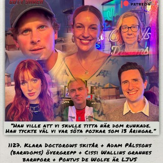 1127: DEL 1. Klara Doctorows skitår + Adam Pålssons (barndoms) övergrepp + Cissi Wallins granne visade barnporr + Pontus De Wolf 