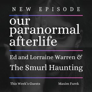 The Smurl Haunting & Ed and Lorraine Warren