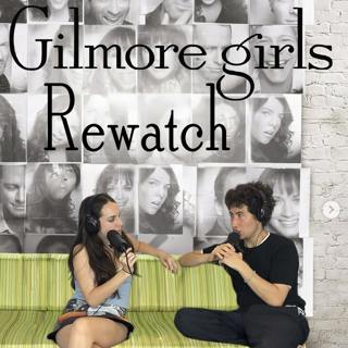 Girls Rewatch chats Gilmore Girls for the 25th Anniversary!!!