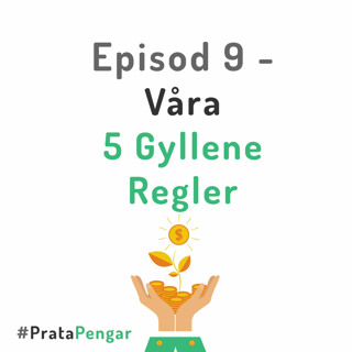 Episod 9 - Våra 5 Gyllene Regler
