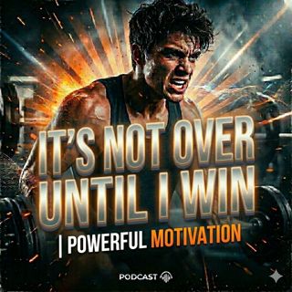 It’s Not Over Until I Win | Powerful Motivation