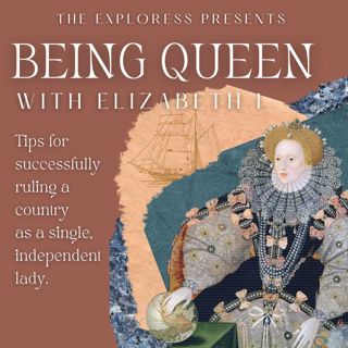 Being Queen with Elizabeth I