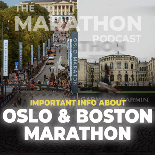 #213 EVERYTHING OSLO MARATHON (INFO ABOUT BOSTON REGISTRATION)