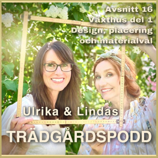 Avsnitt 16 - Växthus del 1 – design, planering och materialval.