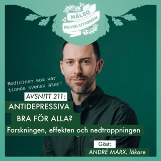 AVSNITT 211: ANTIDEPRESSIVA, BRA FÖR ALLA? LÄKAREN OM FORSKNINGEN, EFFEKTEN OCH NEDTRAPPNINGEN