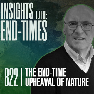 EP-822: End-Time Upheaval of Nature — EARTHQUAKES - The Tribulation Earthquakes!