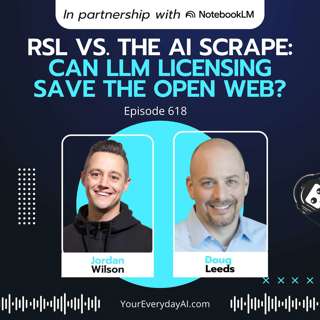 EP 618: RSL vs. the AI Scrape: Can LLM licensing save the open web?