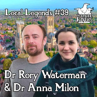 Dr Rory Waterman and Dr Anna Milon | Local Legends #39: Lincolnshire