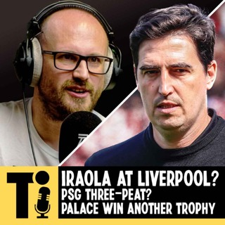 Would Iraola work at Liverpool? PSG three-peat? & Palace win another trophy