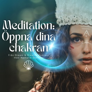 #018 Meditation: Öppna & balansera dina chakran