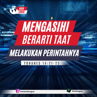 Mengasihi Berarti Taat Melakukan Perintah-Nya
