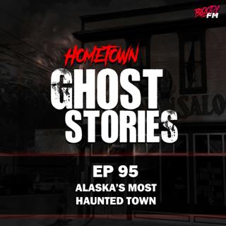 EP 95 - Alaska's Most Haunted Town | Skagway, AK