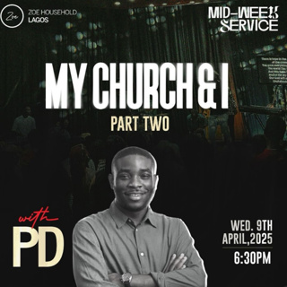 MY CHURCH AND I (TZH LAGOS MIDWEEK SERVICE WITH PD)