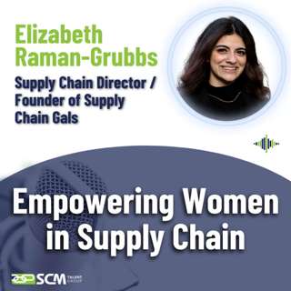 Empowering Women in The Supply Chain: Liz Raman-Grubbs' Mission & Career