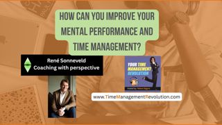 How Can You Improve Your Mental Performance and Time Management?