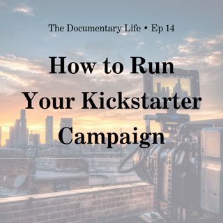 How to Run Your Kickstarter Campaign