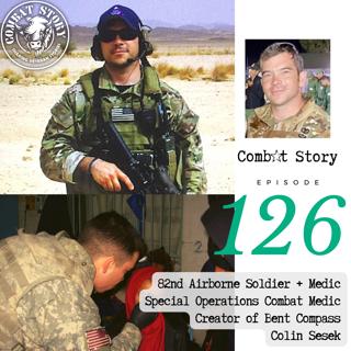 82nd Airborne Medic in Iraq | Special Operations Combat Medic (SOCM) | Playwright 'Bent Compass' | Colin Sesek