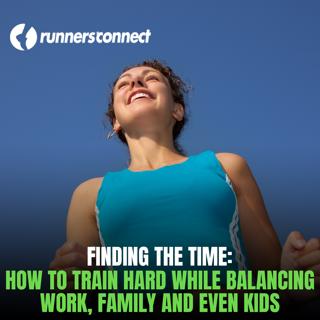 Finding the Time: How to Train Hard While Balancing Work, Family and Even Kids