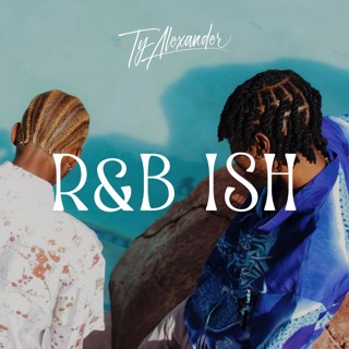 R&B (ish) Chunes