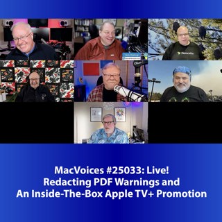 MacVoices #25033: Live! - Redacting PDF Warnings & An Inside-The-Box Apple TV+ Promotion