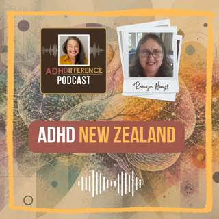 S1E25: ADHD New Zealand + guest Raewyn Heays