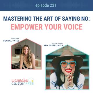 Mastering the Art of Saying No: Empower Your Voice with Amy Green Smith (Ep 231)