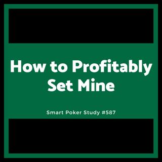 How to Profitably Set Mine in Poker