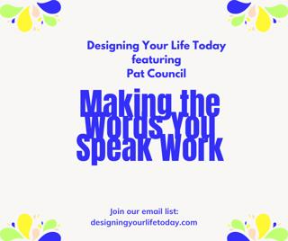 Making the Words You Speak Work