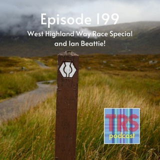 Episode 199 - West Highland Way Race Special & Ian Beattie!