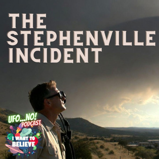 Episode 274: The Stephenville Incident