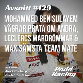129. MBS Vägrar prata om Andra, Leclercs Mardrömmar & Max sämsta Team Mate