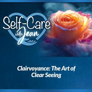 8/27/26: Clairvoyance - The Art of Clear Seeing