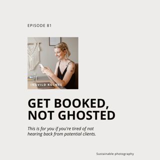 81. How to avoid being ghosted as a photographer?