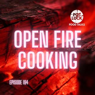 Reading Embers: The Skill Behind Cooking with Open Fire