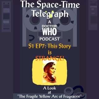 This Story is STRANGE! (A Look at "The Fragile Yellow Arc of Fragrance")