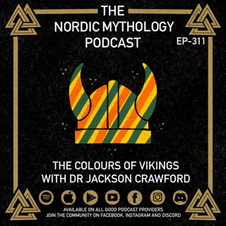 Ep 312 - The Colours of Vikings with Dr Jackson Crawford
