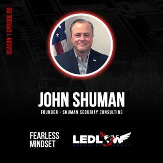 Episode 80: Use Secret Service Strategies to Executive Protection with John Shuman