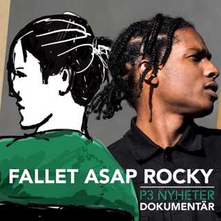 Fallet Asap Rocky - P3 Nyheter Dokumentär